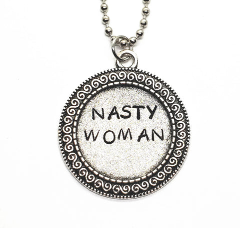 Handmade Hand-Stamped Nasty Woman Pendant Necklace