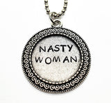 Handmade Hand-Stamped Nasty Woman Pendant Necklace